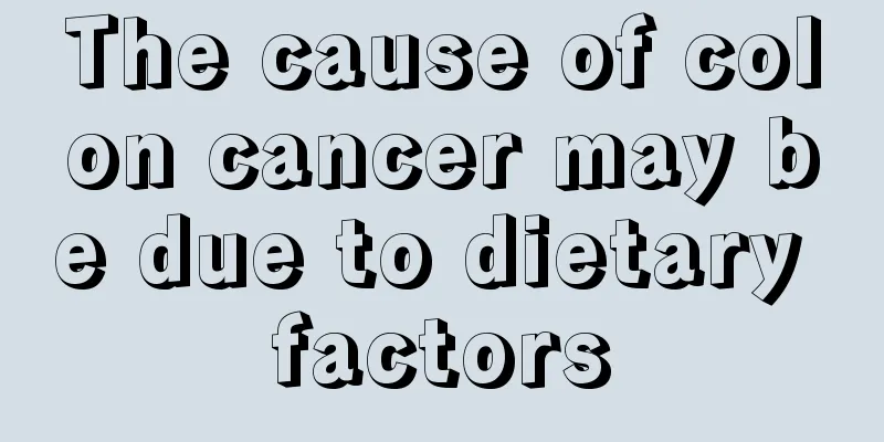The cause of colon cancer may be due to dietary factors