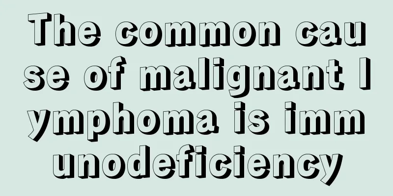 The common cause of malignant lymphoma is immunodeficiency