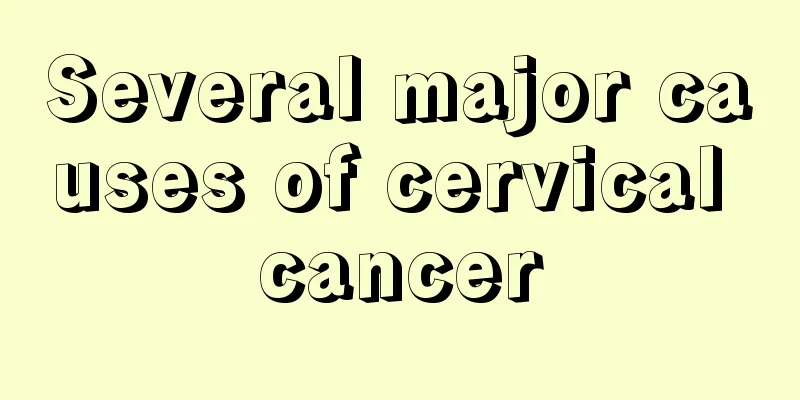 Several major causes of cervical cancer