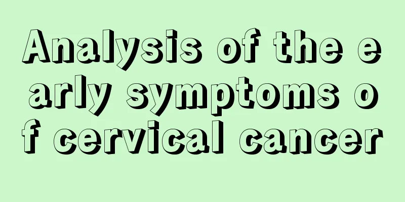 Analysis of the early symptoms of cervical cancer