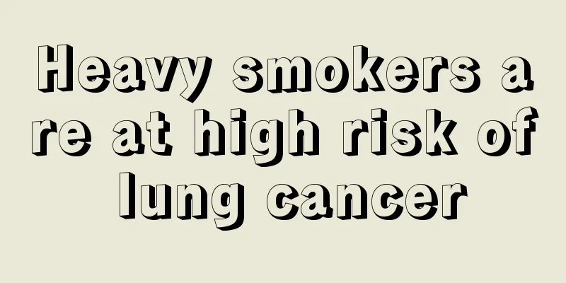 Heavy smokers are at high risk of lung cancer