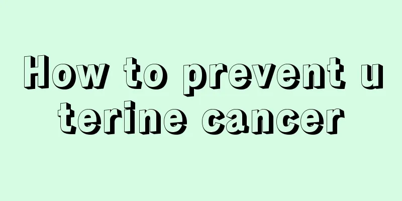 How to prevent uterine cancer