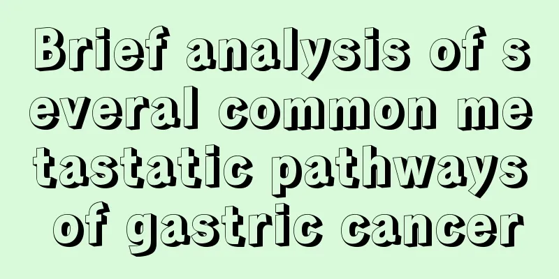 Brief analysis of several common metastatic pathways of gastric cancer