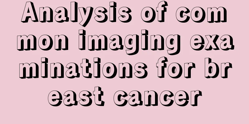 Analysis of common imaging examinations for breast cancer