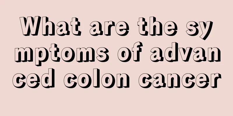 What are the symptoms of advanced colon cancer