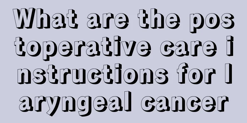What are the postoperative care instructions for laryngeal cancer