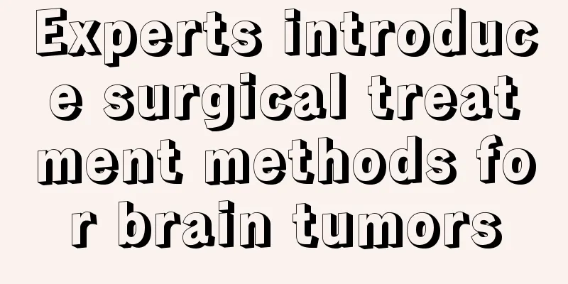 Experts introduce surgical treatment methods for brain tumors