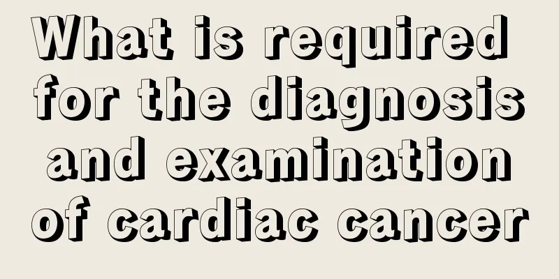 What is required for the diagnosis and examination of cardiac cancer