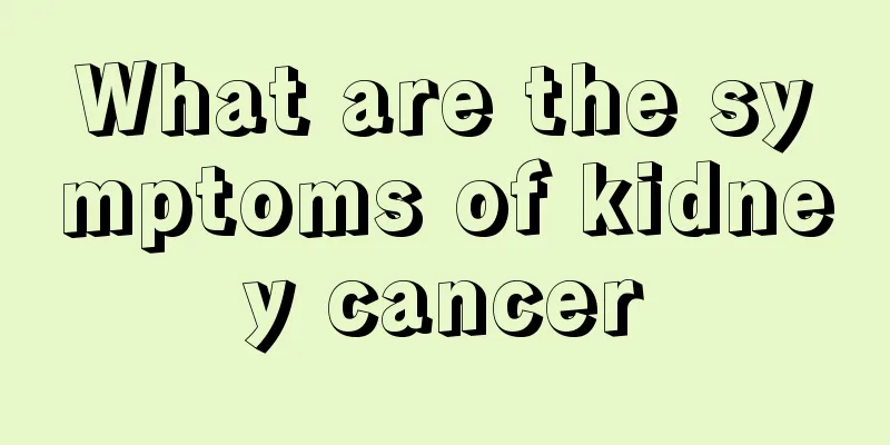What are the symptoms of kidney cancer