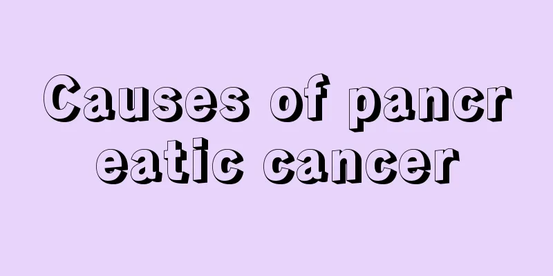 Causes of pancreatic cancer