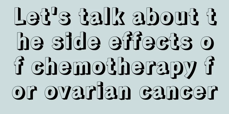 Let's talk about the side effects of chemotherapy for ovarian cancer