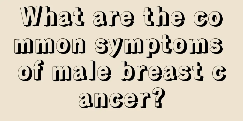 What are the common symptoms of male breast cancer?