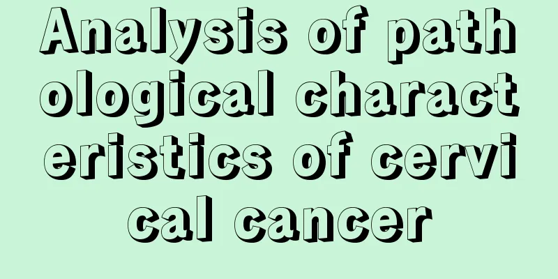 Analysis of pathological characteristics of cervical cancer