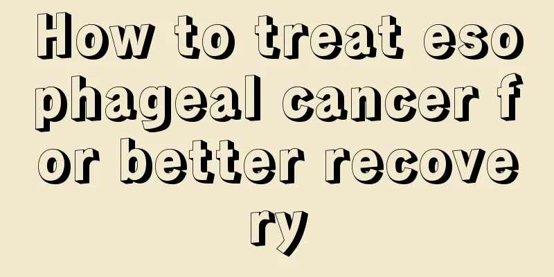 How to treat esophageal cancer for better recovery