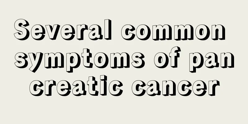 Several common symptoms of pancreatic cancer