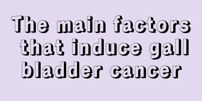 The main factors that induce gallbladder cancer