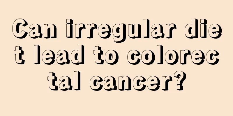 Can irregular diet lead to colorectal cancer?