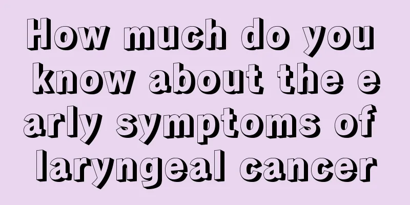 How much do you know about the early symptoms of laryngeal cancer