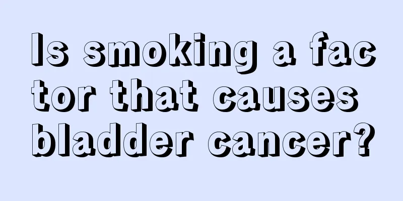 Is smoking a factor that causes bladder cancer?