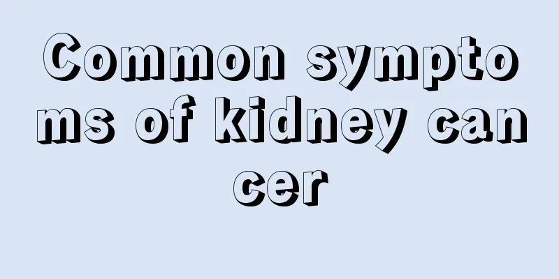 Common symptoms of kidney cancer