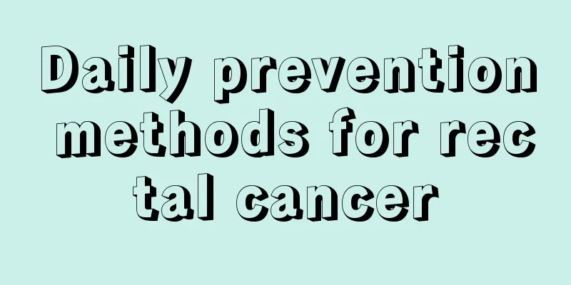 Daily prevention methods for rectal cancer