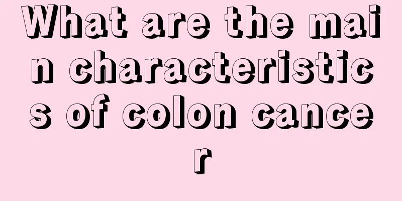 What are the main characteristics of colon cancer