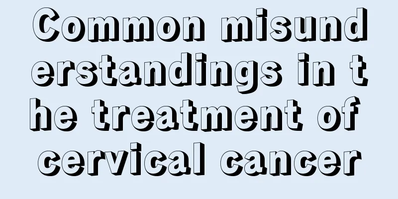 Common misunderstandings in the treatment of cervical cancer
