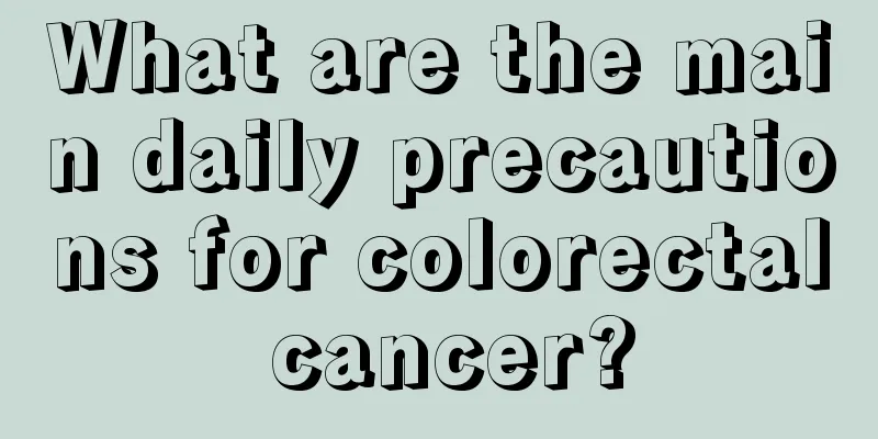 What are the main daily precautions for colorectal cancer?