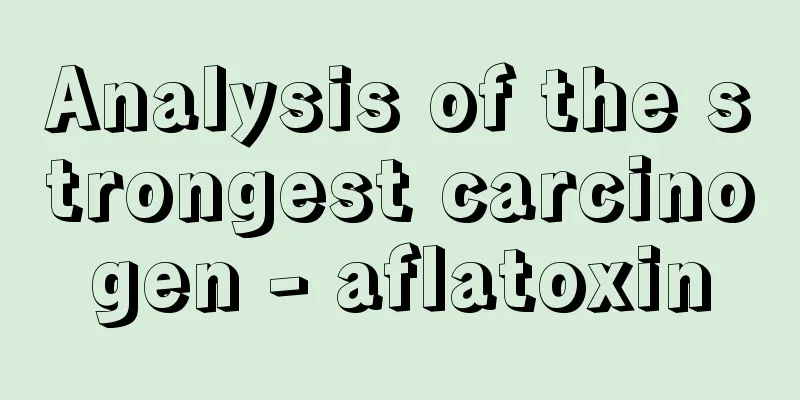 Analysis of the strongest carcinogen - aflatoxin