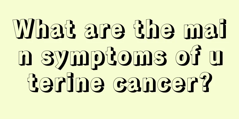 What are the main symptoms of uterine cancer?