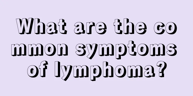 What are the common symptoms of lymphoma?