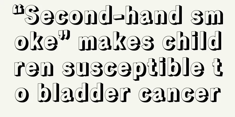 “Second-hand smoke” makes children susceptible to bladder cancer