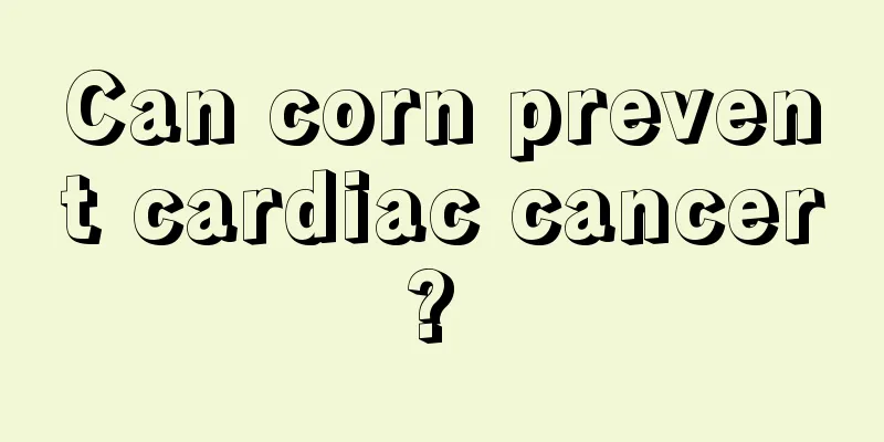 Can corn prevent cardiac cancer? 
