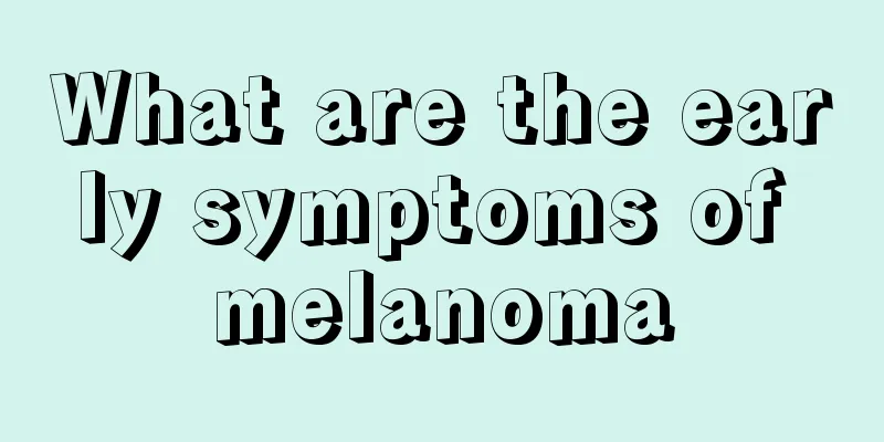 What are the early symptoms of melanoma