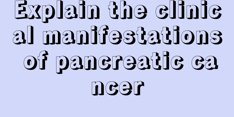 Explain the clinical manifestations of pancreatic cancer