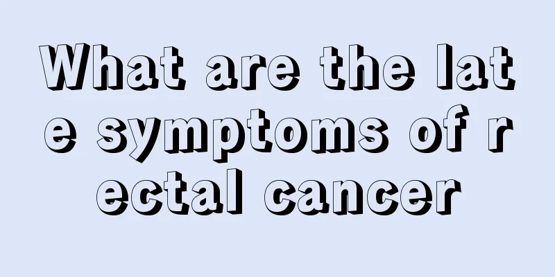 What are the late symptoms of rectal cancer