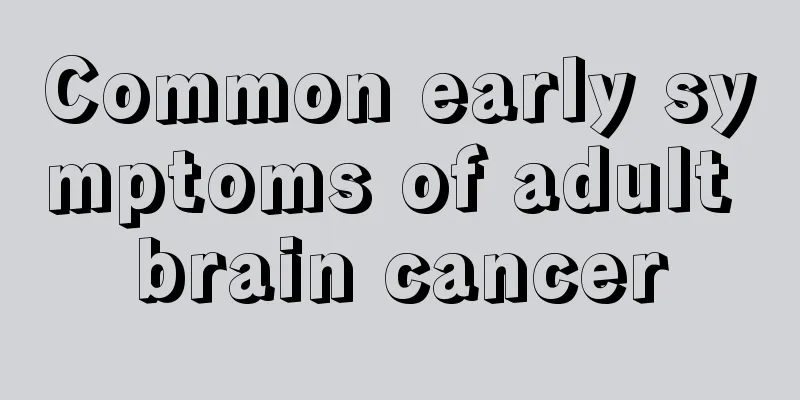 Common early symptoms of adult brain cancer