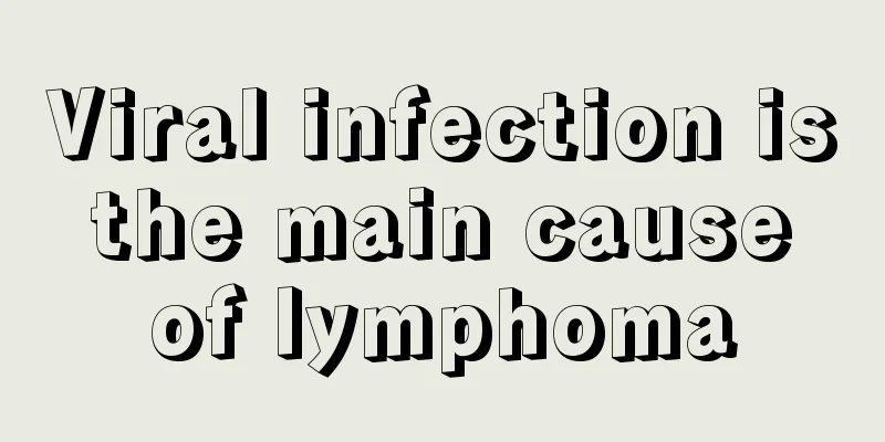 Viral infection is the main cause of lymphoma