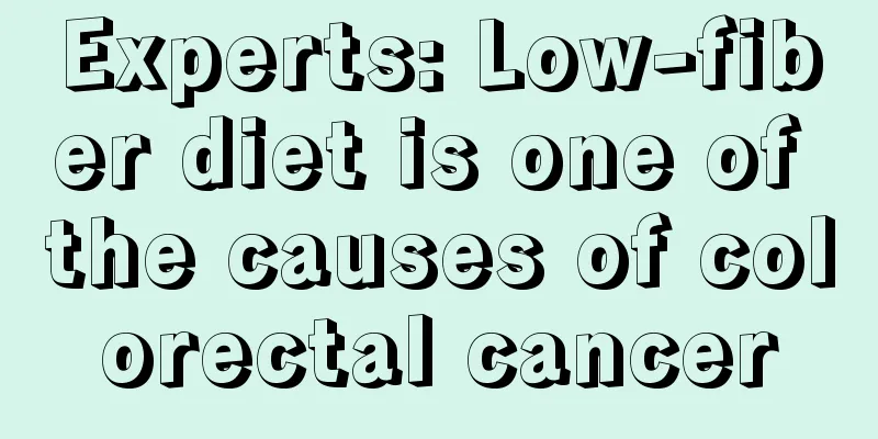 Experts: Low-fiber diet is one of the causes of colorectal cancer