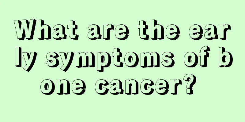 What are the early symptoms of bone cancer? 