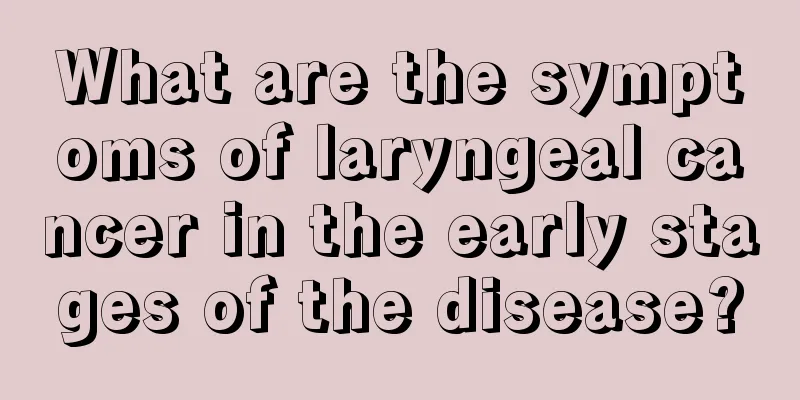 What are the symptoms of laryngeal cancer in the early stages of the disease?