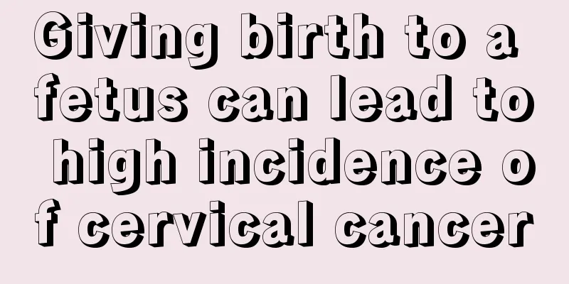 Giving birth to a fetus can lead to high incidence of cervical cancer
