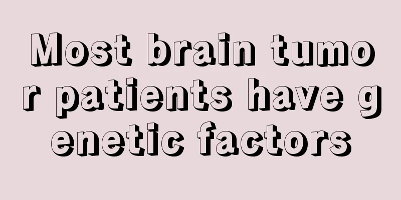 Most brain tumor patients have genetic factors