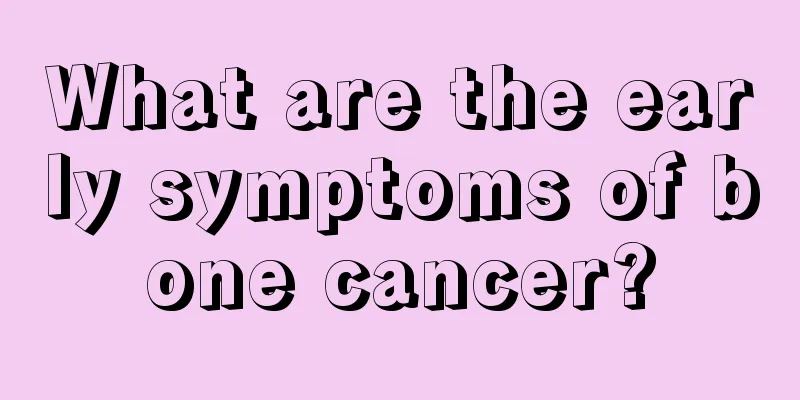 What are the early symptoms of bone cancer?