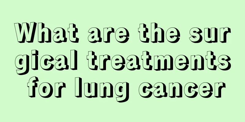 What are the surgical treatments for lung cancer