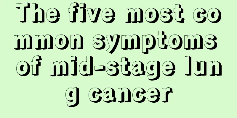 The five most common symptoms of mid-stage lung cancer