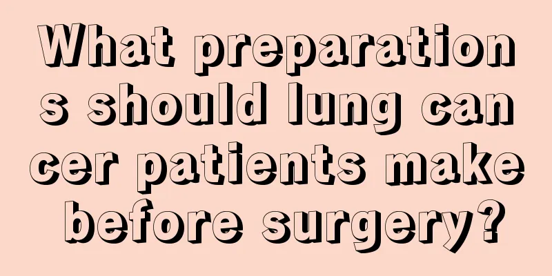 What preparations should lung cancer patients make before surgery?