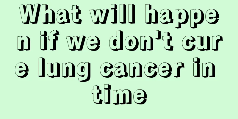 What will happen if we don't cure lung cancer in time