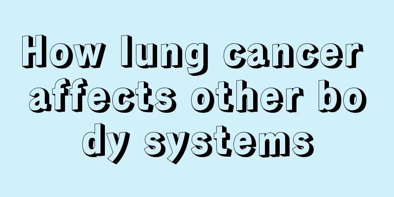 How lung cancer affects other body systems