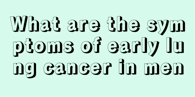 What are the symptoms of early lung cancer in men